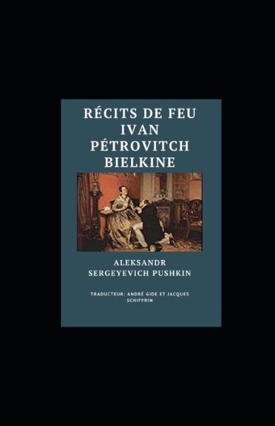 Cover for Aleksandr Sergeyevich Pushkin · Recits de feu Ivan Petrovitch Bielkine (Paperback Book) (2021)