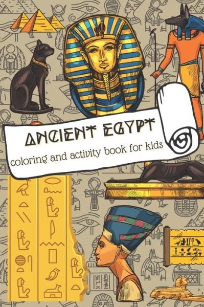 Cover for Gina Bragarea · Ancient Egypt: Coloring and Activity Book for Kids: Coloring and Activity Book for Kids (Paperback Book) (2021)