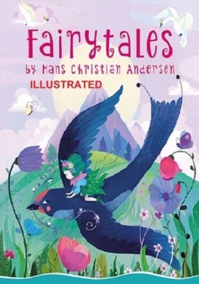 Fairy Tales of Hans Christian Andersen Illustrated - Hans Christian Andersen - Boeken - Independently Published - 9798741314463 - 20 april 2021