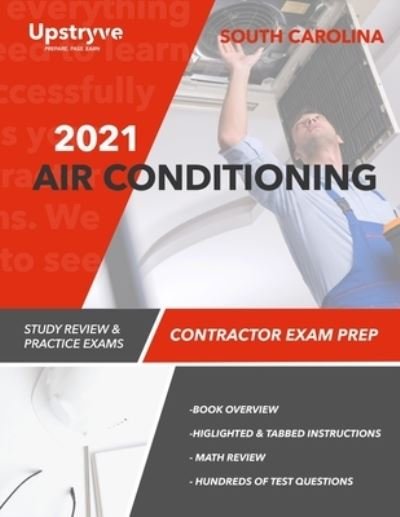 2021 South Carolina Air Conditioning Contractor Exam Prep: Study Review & Practice Exams - Upstryve Inc - Böcker - Independently Published - 9798743323463 - 19 juli 2021