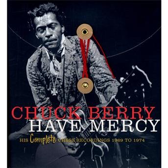 Cover for Chuck Berry · Have Mercy: His Complete Chess Recordings 1969-1974 (CD) [Box set] (2010)