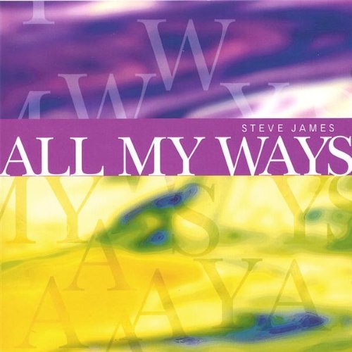 Cover for Steve James · All My Ways (CD) (2005)