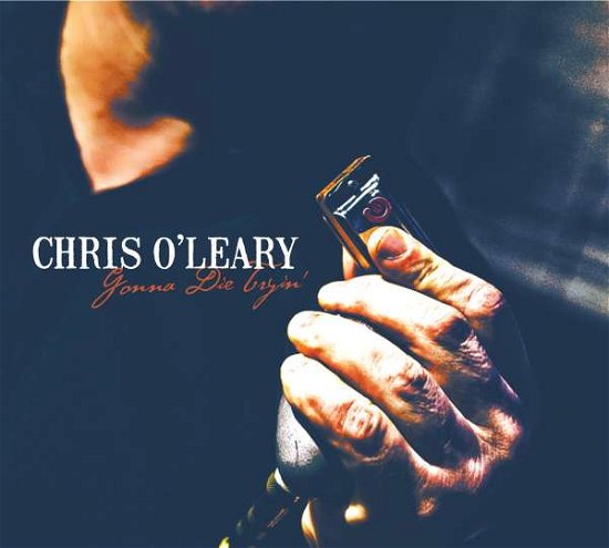 Cover for Chris O'leary · Gonna Die Tryin' (CD) [Digipak] (2015)