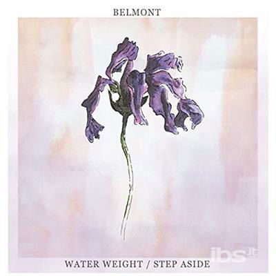 Cover for Belmont · Water Weight / Step Aside (7&quot;) (2017)