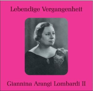 Cover for Arangi-lombardi,giannina / Rossini / Bellini · Giannina Arangi-lombardi 2 (CD) (2011)