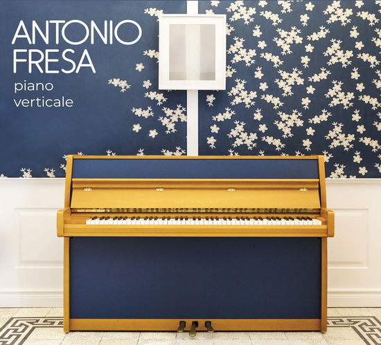 Cover for Antonio Fresa · Piano Verticale (CD) (2019)