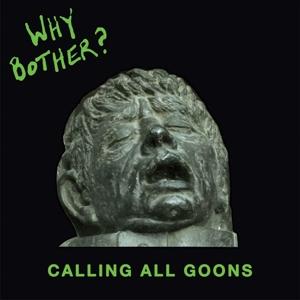 Cover for Why Bother? · Calling All Goons (LP) (2023)