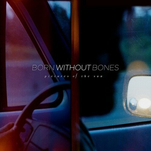 Cover for Born Without Bones · Pictures Of The Sun (LP) (2022)
