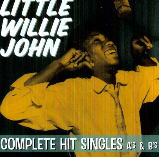 Complete Hit Singles A's & B's (2-cd Set) - Little Willie John - Music - SOUL / R & B / FUNK - 0848064000464 - 2020