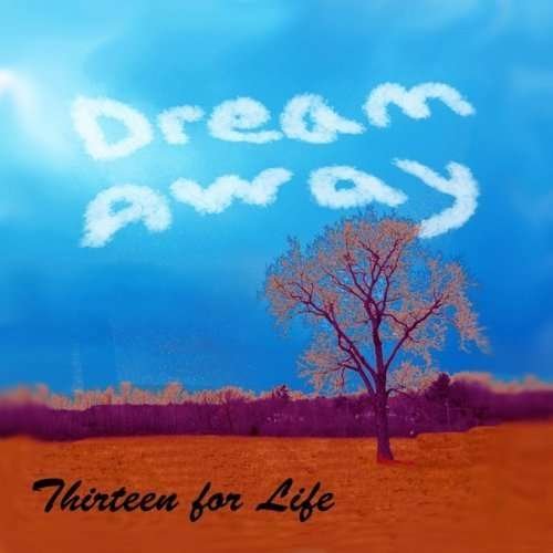 Cover for 13 for Life · Dream Away (CD) (2012)