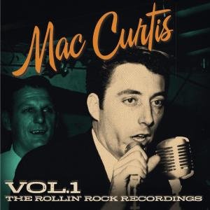 Cover for Mac Curtis · The Rollin Rock Recordings Vol. 1 (CD) (2013)