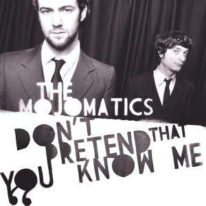 Don't Pretend That You Know Me - Mojomatics - Music - ALIEN SNATCH RECORDS - 4260119670464 - May 15, 2008