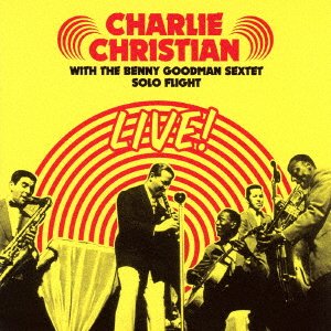 Cover for Charlie Christian · Solo Flight (With the Benny Goodman Sextet) (CD) [Japan Import edition] (2017)