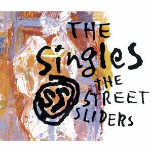 Cover for The Street Sliders · The Singles (CD) [Japan Import edition] (2018)