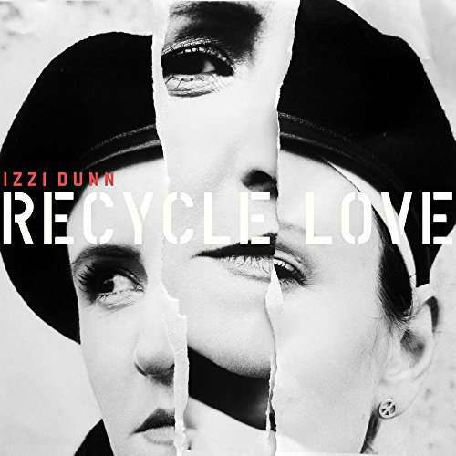 Recycle Love - Izzi Dunn - Musik - IDUNNIT - 5037300806464 - 30. juni 2017