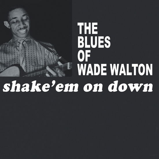 Cover for Wade Walton · Shake Em On Down (LP) (2022)