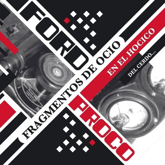 Fragmentos De Ocio En El Hocico Del Cerdo... - Ford Proco - Música - MECANICA - 8016670138464 - 13 de setembro de 2019