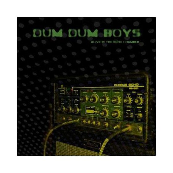 Cover for Dum Dum Boys · Alive In The Echo Chamber (CD) (2014)