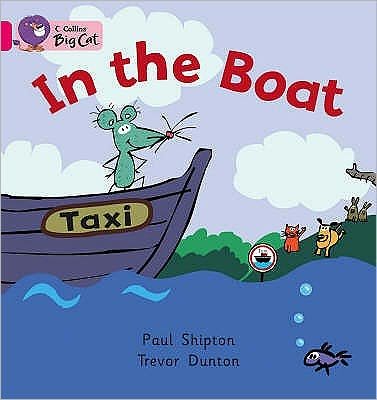 In the Boat: Band 01a/Pink a - Collins Big Cat - Paul Shipton - Livros - HarperCollins Publishers - 9780007186464 - 1 de setembro de 2007