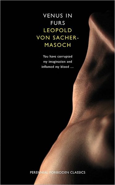 Venus in Furs - Harper Perennial Forbidden Classics - Leopold von Sacher-Masoch - Books - HarperCollins Publishers - 9780007300464 - January 19, 2009