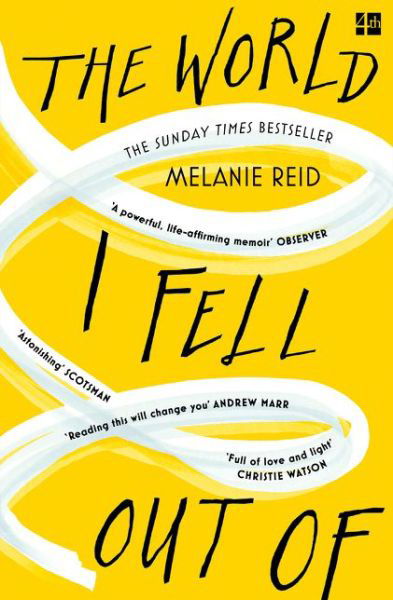 The World I Fell Out Of - Melanie Reid - Książki - HarperCollins Publishers - 9780008291464 - 21 stycznia 2021