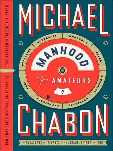 Cover for Michael Chabon · Manhood for Amateurs Lp: the Pleasures and Regrets of a Husband, Father, and Son (Paperback Bog) [Lgr edition] (2009)