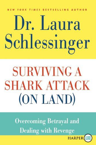 Cover for Dr. Laura Schlessinger · Surviving a Shark Attack (On Land) Lp: Overcoming Betrayal and Dealing with Revenge (Taschenbuch) [Lrg edition] (2011)