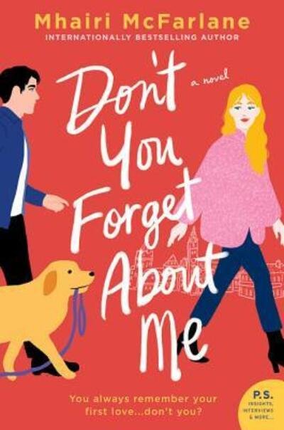 Cover for Mhairi McFarlane · Don't You Forget About Me: A Novel (Pocketbok) (2019)