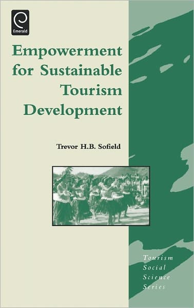 Cover for Trevor H B Sofield · Empowerment for Sustainable Tourism Development - Tourism Social Science Series (Hardcover Book) (2003)