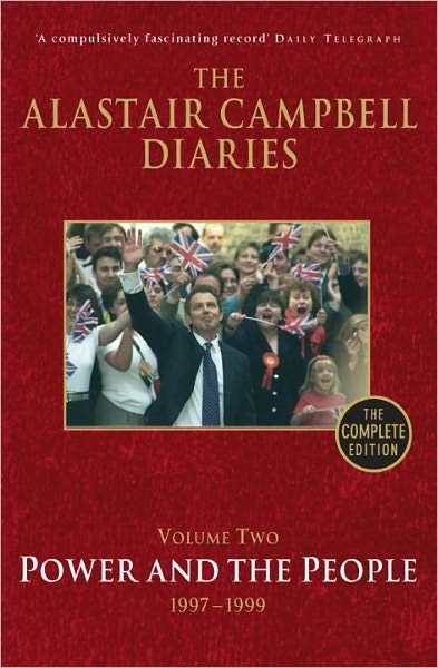 Diaries Volume Two: Power and the People - The Alastair Campbell Diaries - Alastair Campbell - Bücher - Cornerstone - 9780099493464 - 7. Juli 2011