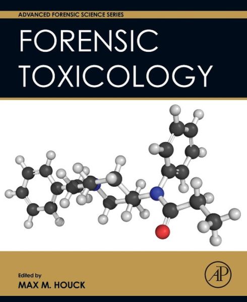 Cover for Max Houck · Forensic Toxicology - Advanced Forensic Science Series (Hardcover Book) (2018)