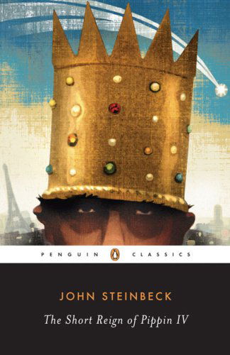 The Short Reign of Pippin IV: A Fabrication - John Steinbeck - Libros - Penguin Publishing Group - 9780143039464 - 1 de mayo de 2007