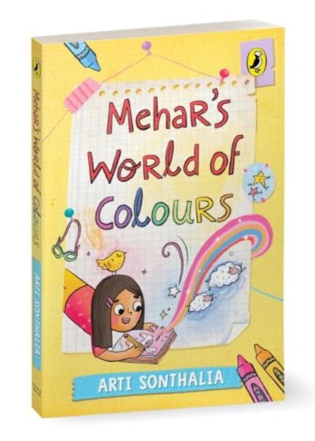 Cover for Arti Sonthalia · Mehar's World of Colours: A middle-grade story about self-discovery, parental pressures and friendship hurdles (Paperback Book) (2024)