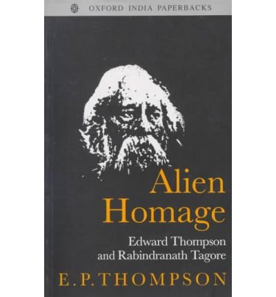 Cover for E. P. Thompson · Alien Homage: Edward Thompson and Rabindranath Tagore (Paperback Book) (1998)