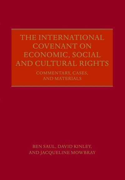 Cover for Saul, Ben (Professor of International Law, Professor of International Law, Sydney Law School, The University of Sydney) · The International Covenant on Economic, Social and Cultural Rights: Commentary, Cases, and Materials (Paperback Book) (2016)