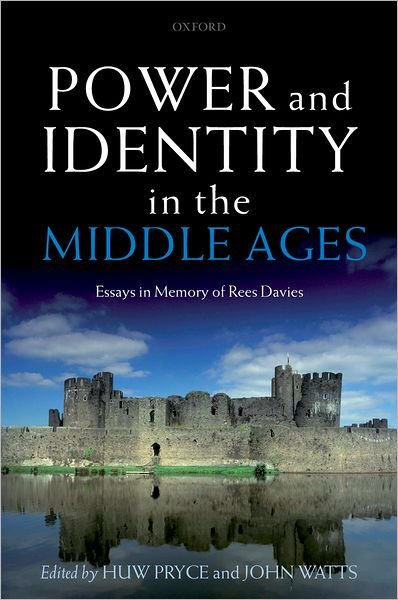 Cover for Pryce · Power and Identity in the Middle Ages: Essays in Memory of Rees Davies (Gebundenes Buch) (2007)