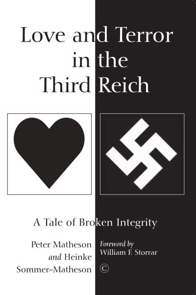 Love and Terror in the Third Reich: A Tale of Broken Integrity - Peter Mattheson - Books - James Clarke & Co Ltd - 9780227177464 - July 29, 2021