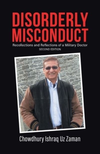 Cover for Chowdhury Ishraq Uz Zaman · Disorderly Misconduct : Recollections and Reflections of a Military Doctor (Paperback Book) (2020)