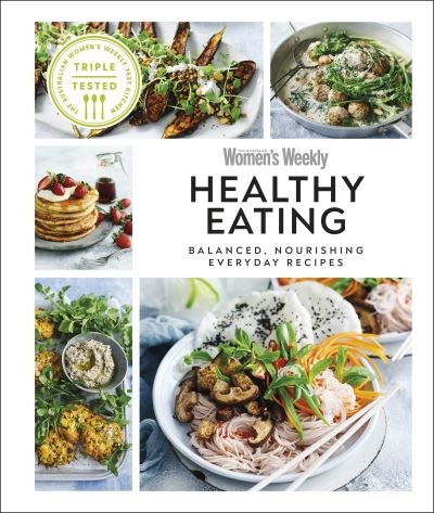Cover for Dk · Australian Women's Weekly Healthy Eating: Balanced, Nourishing Everyday Recipes (Gebundenes Buch) (2022)