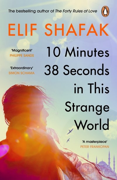 Cover for Elif Shafak · 10 Minutes 38 Seconds in this Strange World: SHORTLISTED FOR THE BOOKER PRIZE 2019 (Paperback Book) (2020)