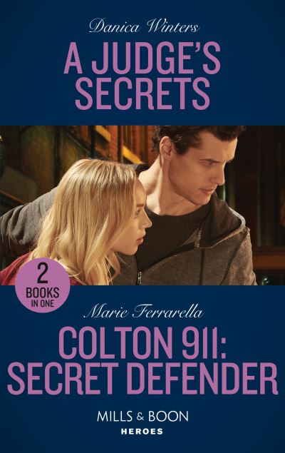 A Judge's Secrets / Colton 911: Secret Defender: A Judge's Secrets (Stealth: Shadow Team) / Colton 911: Secret Defender (Colton 911: Chicago) - Danica Winters - Books - HarperCollins Publishers - 9780263283464 - July 8, 2021