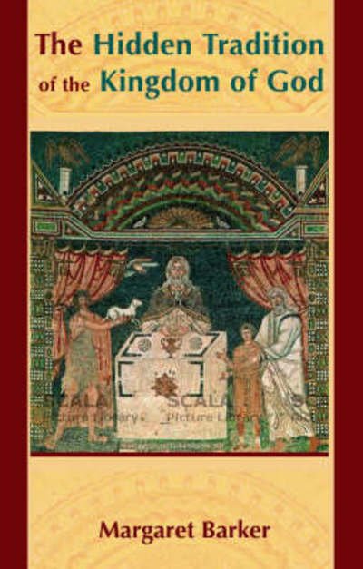 Cover for Margaret Barker · The Hidden Tradition of the Kingdom of God (Paperback Book) (2007)