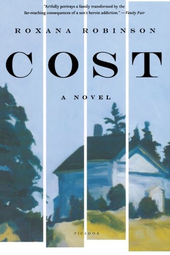 Cost: a Novel - Roxana Robinson - Books - Picador - 9780312428464 - May 26, 2009
