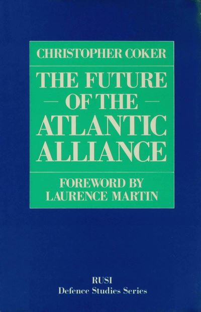 Cover for Christopher Coker · The Future of the Atlantic Alliance (Book) (1984)