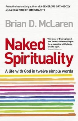 Cover for Brian D. McLaren · Naked Spirituality (Paperback Book) (2012)