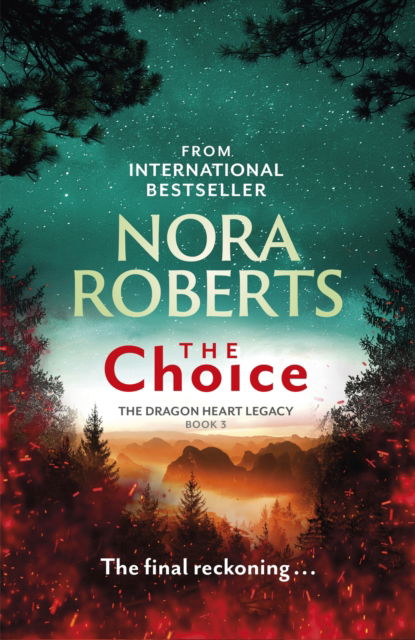 Cover for Nora Roberts · The Choice: The Dragon Heart Legacy Book 3 - The Dragon Heart Legacy (Paperback Bog) (2023)
