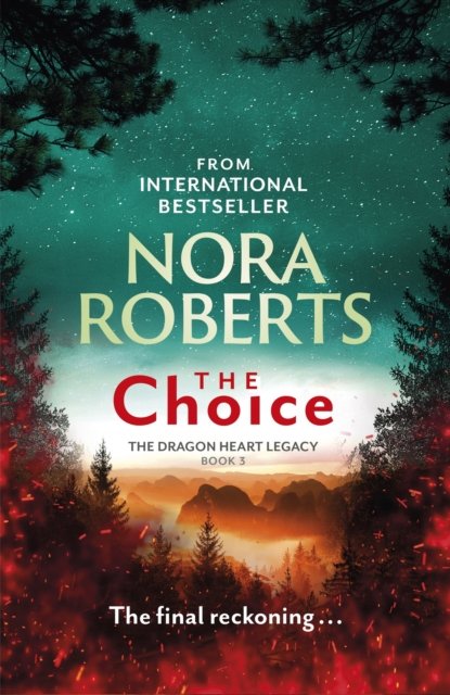 Cover for Nora Roberts · The Choice: The Dragon Heart Legacy Book 3 - The Dragon Heart Legacy (Paperback Bog) (2023)