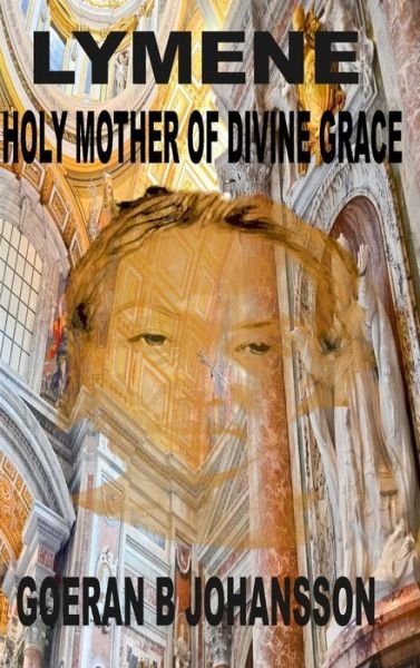 Cover for Goeran B. Johansson · Lymene Holy Mother of Divine Grace (Hardcover Book) (2019)