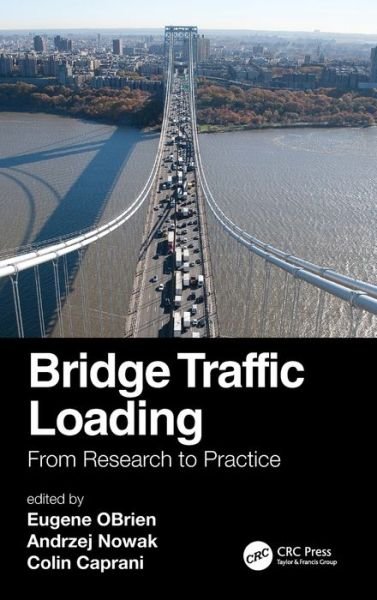 Cover for OBrien, Eugene (University College Dublin, Ireland) · Bridge Traffic Loading: From Research to Practice (Hardcover Book) (2021)