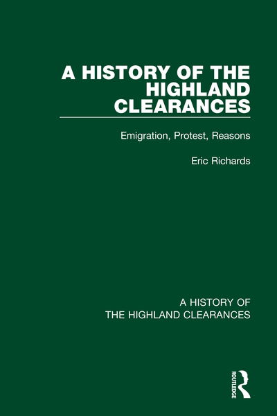 Cover for Eric Richards · A History of the Highland Clearances: Emigration, Protest, Reasons - A History of the Highland Clearances (Hardcover Book) (2020)